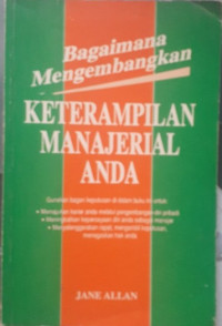 Bagaimana Mengembangkan Ketrampilan Manajerial Anda