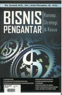 Bisnis Pengantar :Konsep, Strategi, & Kasus / Sunardi