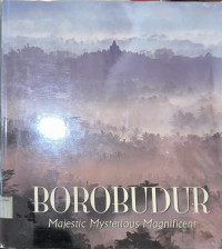 Borobudur Majestic Mysterious Magnificent