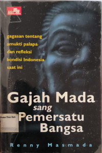 Gajah Mada Sang Pemersatu Bangsa