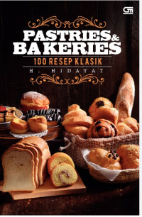 Pastries & Bakeries :100 Resep Klasik / Hidayat